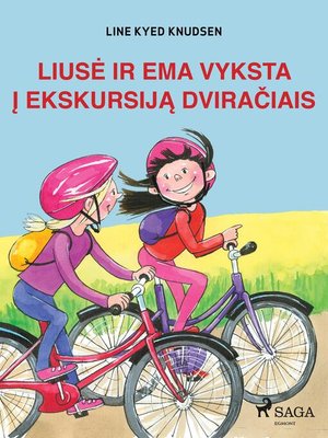 Liusė ir Ema vyksta į ekskursiją dviračiais - ebook